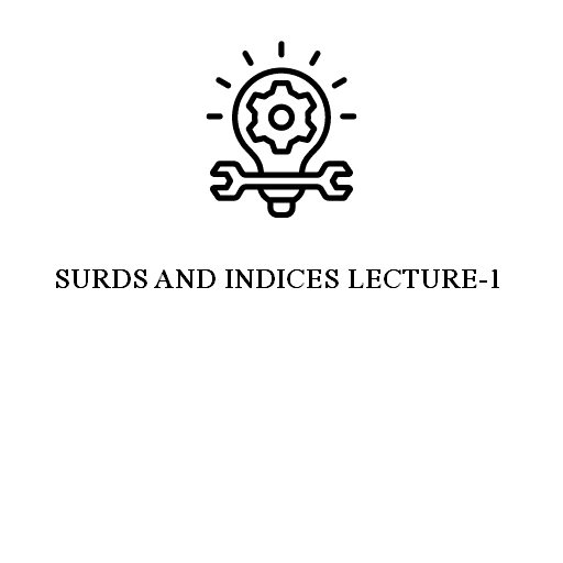 SURDS AND INDICES LECTURE-1